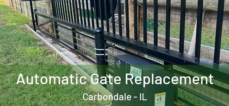 Automatic Gate Replacement Carbondale - IL
