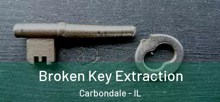 Broken Key Extraction Carbondale - IL