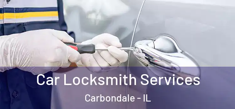 Car Locksmith Services Carbondale - IL