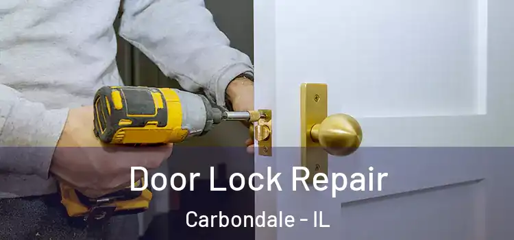 Door Lock Repair Carbondale - IL
