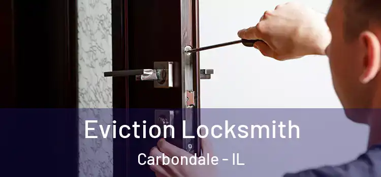 Eviction Locksmith Carbondale - IL