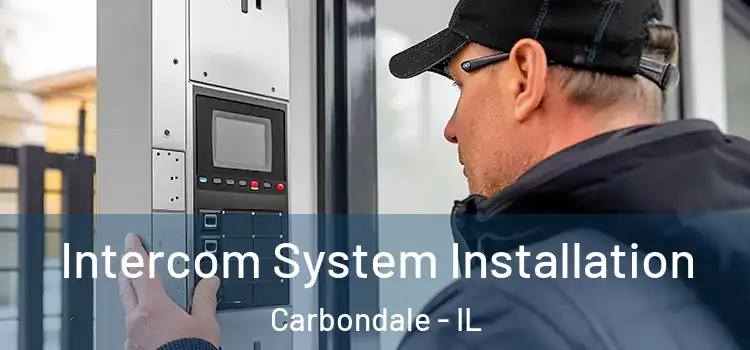 Intercom System Installation Carbondale - IL