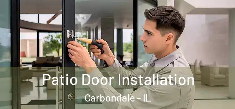 Patio Door Installation Carbondale - IL